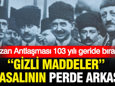Lozan antlasmasi 103 yili geride birakti gizli maddeler masalinin perde arkasi JIpPcK55
